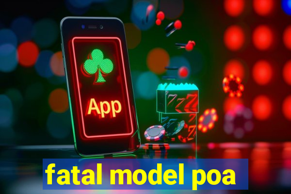 fatal model poa